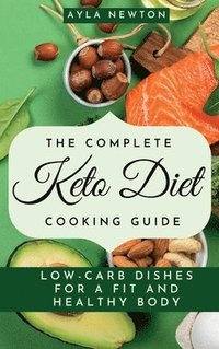 bokomslag The Complete Keto Diet Cooking Guide