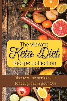 bokomslag The vibrant Keto Diet Recipe Collection