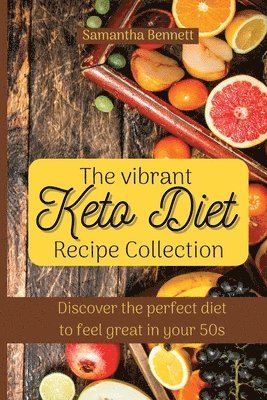 Samantha Bennett - vibrant Keto Diet Recipe Collection, Häftad