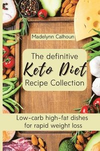 bokomslag The definitive Keto Diet Recipe Collection