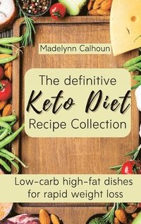 bokomslag The definitive Keto Diet Recipe Collection