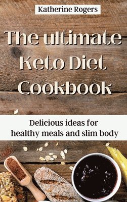 bokomslag The ultimate Keto Diet Cookbook