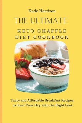 The Ultimate Keto Chaffle Diet Cookbook 1