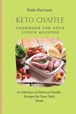 bokomslag Keto Chaffle Cookbook for Your Lunch & Dinner