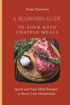 bokomslag A Beginner Guide to Your Keto Chaffle Meals