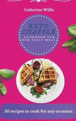 bokomslag Keto Chaffle Cookbook for Your Daily Meals