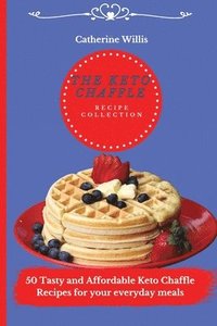 bokomslag The Keto Chaffle Recipe Collection