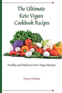 bokomslag The Ultimate Keto Vegan Cookbook Recipes