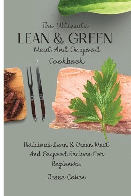 Jesse Cohen - Ultimate Lean & Green Meat And Seafood Cookbook, Häftad