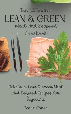 Jesse Cohen - Ultimate Lean & Green Meat And Seafood Cookbook, Inbunden