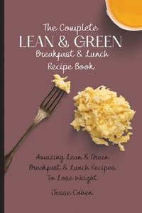 bokomslag The Complete Lean & Green Breakfast & Lunch Recipe Book