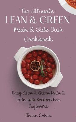 Jesse Cohen - Ultimate Lean & Green Main & Side Dish Cookbook, Inbunden