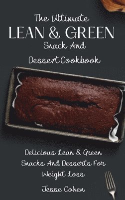 Jesse Cohen - Ultimate Lean & Green Snack And Desset Cookbook, Inbunden