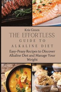 bokomslag The Effortless Guide to Alkaline Diet