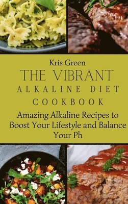 The Vibrant Alkaline Diet Cookbook 1