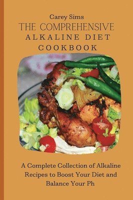Carey Sims - Comprehensive Alkaline Diet Cookbook, Häftad