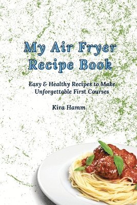 bokomslag My Air Fryer Recipe Book