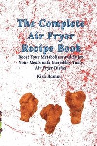 bokomslag The Complete Air Fryer Recipe Book