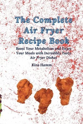 bokomslag Complete Air Fryer Recipe Book