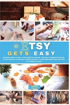 Swan Kelly - Etsy Gets Easy, Häftad