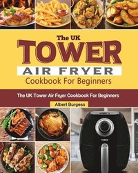 bokomslag UK Tower Air Fryer Cookbook For Beginners