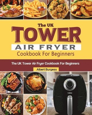 bokomslag UK Tower Air Fryer Cookbook For Beginners