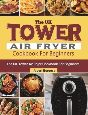 bokomslag UK Tower Air Fryer Cookbook For Beginners