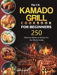 bokomslag The UK Kamado Grill Cookbook For Beginners