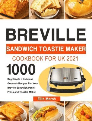 Breville Sandwich Toastie Maker Cookbook for UK 2021 1