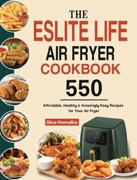 bokomslag The ESLITE LIFE Air Fryer Cookbook