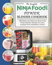 bokomslag The Complete Ninja Foodi Power Blender Cookbook