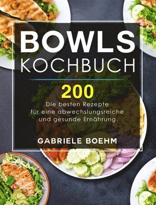 Gabriele Boehm - Bowls Kochbuch, Inbunden