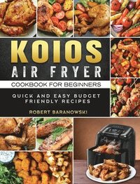 bokomslag KOIOS Air Fryer Cookbook for Beginners
