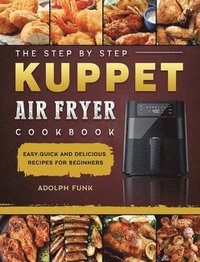 bokomslag Step By Step KUPPET Air Fryer Cookbook