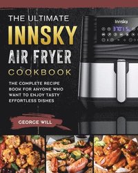 bokomslag The Ultimate Innsky Air Fryer Cookbook