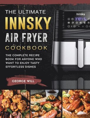 bokomslag The Ultimate Innsky Air Fryer Cookbook