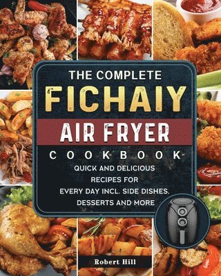 bokomslag The Complete Fichaiy AIR FRYER Cookbook