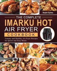bokomslag The Complete Imarku Hot Air Fryer Cookbook