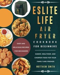 bokomslag ESLITE LIFE Air Fryer Cookbook for Beginners
