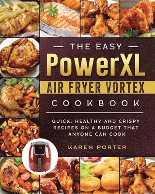 Karen Porter - Easy PowerXL Air Fryer Vortex Cookbook, Häftad