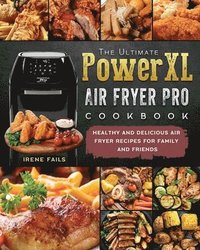 bokomslag The Ultimate PowerXL Air Fryer Pro Cookbook