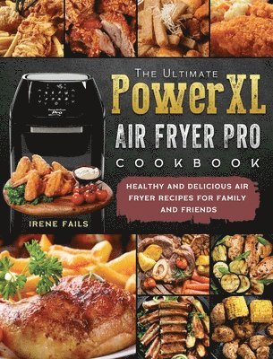 bokomslag The Ultimate PowerXL Air Fryer Pro Cookbook