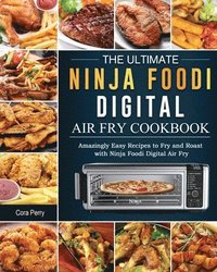 bokomslag The Ultimate Ninja Foodi Digital Air Fry Cookbook
