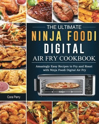 The Ultimate Ninja Foodi Digital Air Fry Cookbook 1