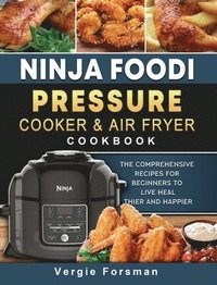 bokomslag Ninja Foodi Pressure Cooker and Air Fryer Cookbook