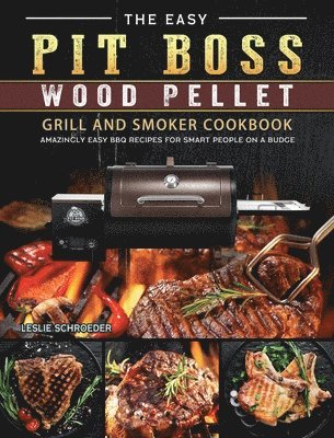 The Easy Pit Boss Wood Pellet Grill And Smoker Cookbook 1