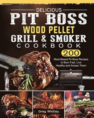 bokomslag Delicious Pit Boss Wood Pellet Grill And Smoker Cookbook