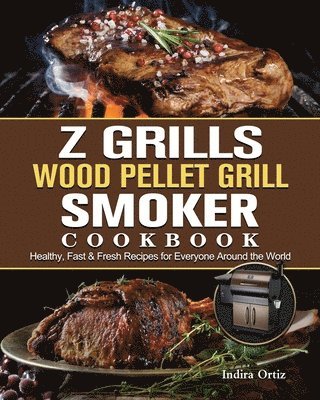 bokomslag Z Grills Wood Pellet Grill & Smoker Cookbook