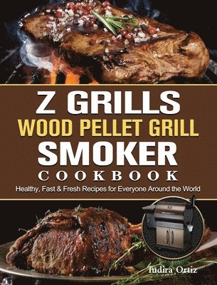 bokomslag Z Grills Wood Pellet Grill & Smoker Cookbook