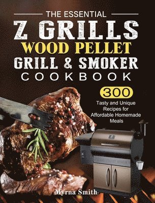 bokomslag Essential Z Grills Wood Pellet Grill & Smoker Cookbook